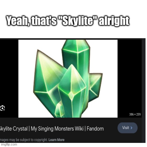 "Skylite" | Yeah, that's "Skylite" alright | image tagged in memes,msm,my singing monsters | made w/ Imgflip meme maker