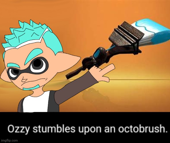 Ozzy stumbles upon an octobrush. | image tagged in ozzy stumbles upon an octobrush | made w/ Imgflip meme maker
