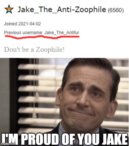 Big W to him | I'M PROUD OF YOU JAKE | image tagged in proudness | made w/ Imgflip meme maker