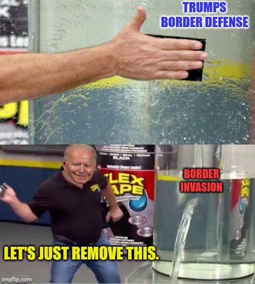 Border Invasion | TRUMPS BORDER DEFENSE; BORDER INVASION; LET'S JUST REMOVE THIS. | image tagged in democrats,open borders,invasion,donald trump | made w/ Imgflip meme maker