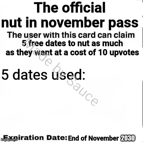 The official nut in november pass by sauce | 2030 | image tagged in the official nut in november pass by sauce | made w/ Imgflip meme maker