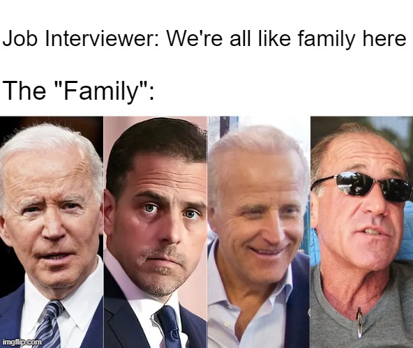 I think I'll take my chances in the woods | Job Interviewer: We're all like family here; The "Family": | made w/ Imgflip meme maker