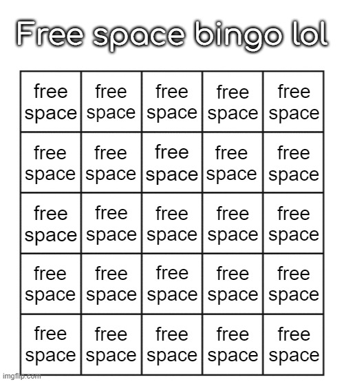 Automatic Multiwin. | Free space bingo lol; free space; free space; free space; free space; free space; free space; free space; free space; free space; free space; free space; free space; free space; free space; free space; free space; free space; free space; free space; free space; free space; free space; free space; free space; free space | image tagged in blank five by five bingo grid | made w/ Imgflip meme maker