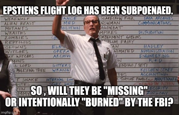 Cabin the the woods | EPSTIENS FLIGHT LOG HAS BEEN SUBPOENAED. SO , WILL THEY BE "MISSING" OR INTENTIONALLY "BURNED" BY THE FBI? | image tagged in cabin the the woods | made w/ Imgflip meme maker