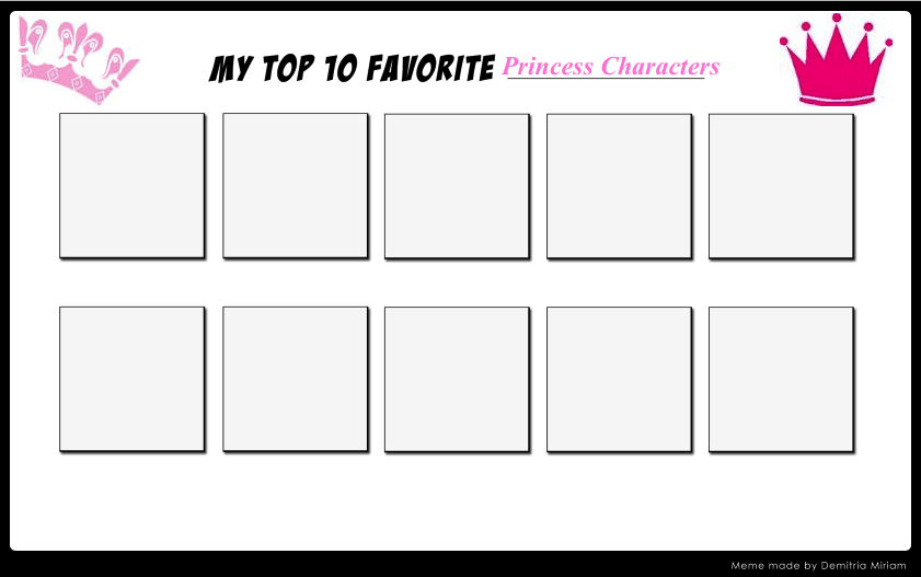 High Quality top 10 favorite princess characters Blank Meme Template