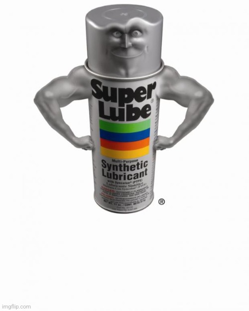 Get your lube ready for November 13th | image tagged in super lube | made w/ Imgflip meme maker