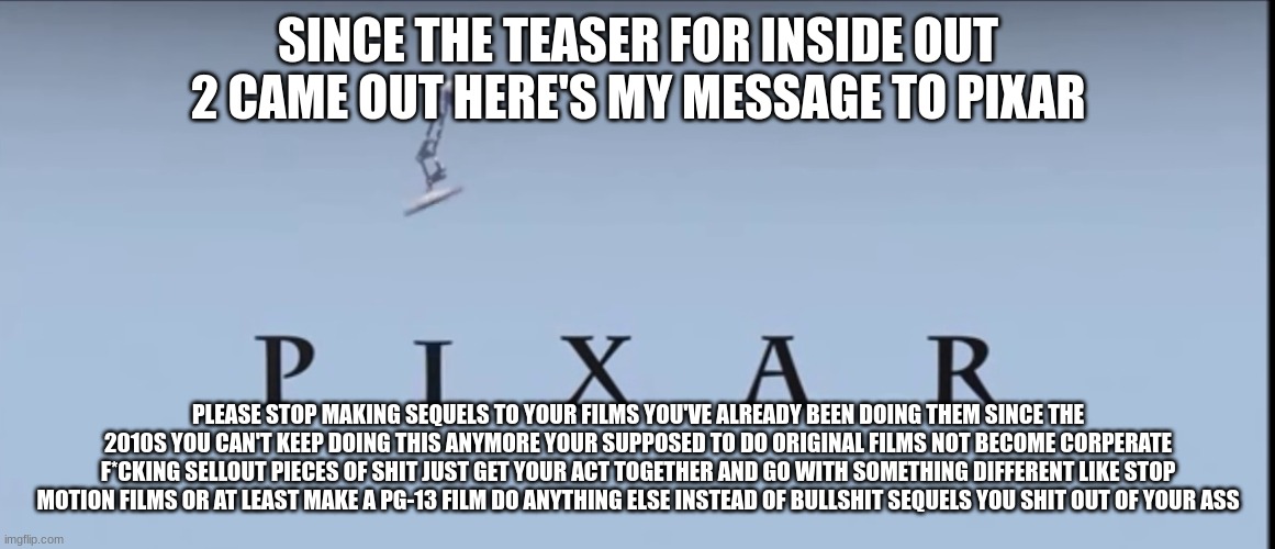 pixar stop making sequels Blank Meme Template