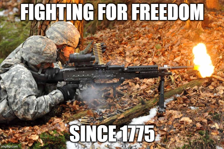 m240 | FIGHTING FOR FREEDOM; SINCE 1775 | image tagged in freedom in murica,america,soldiers | made w/ Imgflip meme maker