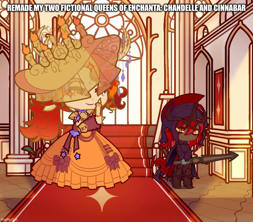 REMADE MY TWO FICTIONAL QUEENS OF ENCHANTA: CHANDELLE AND CINNABAR | made w/ Imgflip meme maker