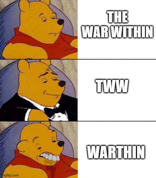 Your average Retail WoW IQ. | THE WAR WITHIN; TWW; WARTHIN | image tagged in winnie the poop tux and drool | made w/ Imgflip meme maker