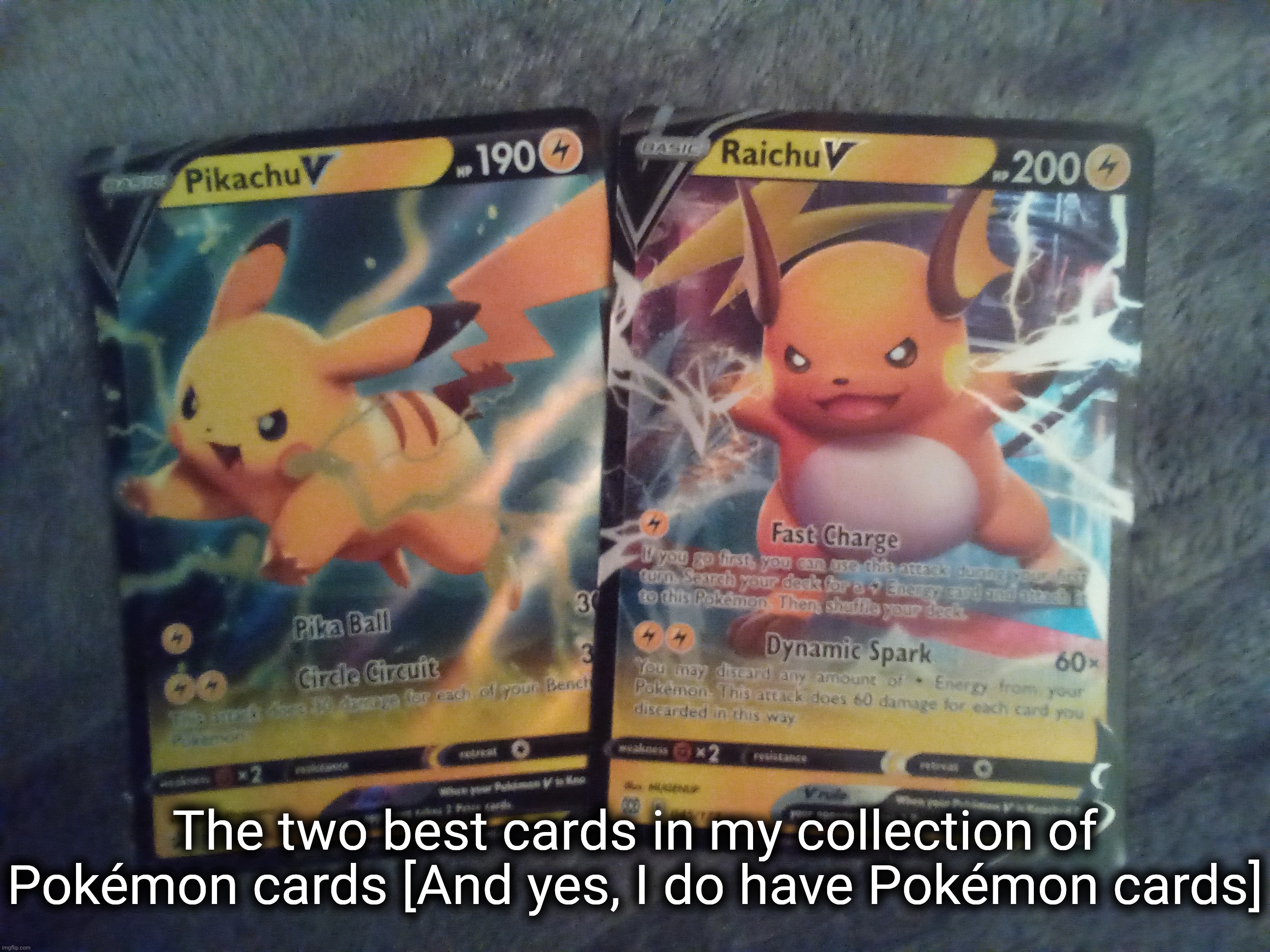 I got the Pokémon cards during Christmas | The two best cards in my collection of Pokémon cards [And yes, I do have Pokémon cards] | made w/ Imgflip meme maker