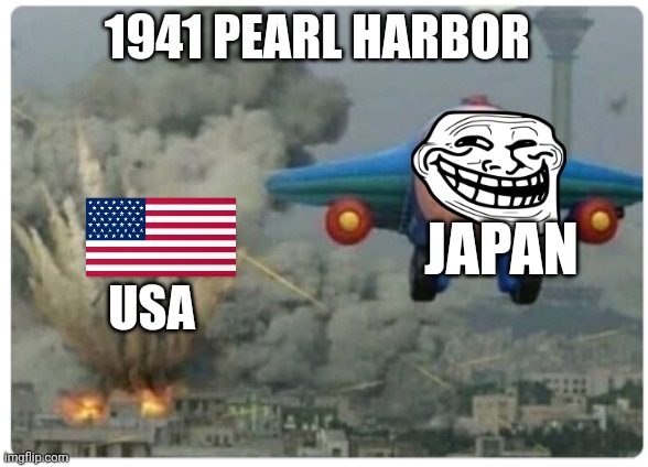 Disaster Plane | 1941 PEARL HARBOR; JAPAN; USA | image tagged in disaster plane,ww2,pearl harbor | made w/ Imgflip meme maker