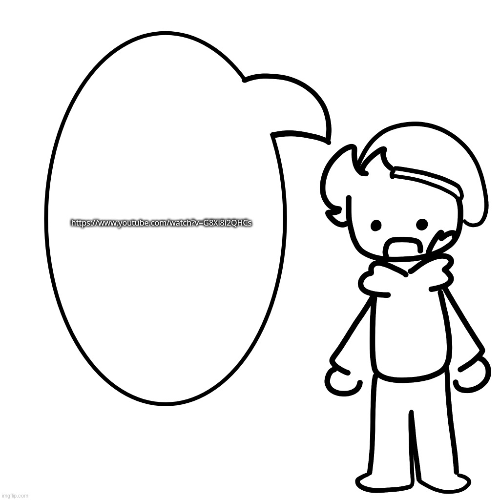 [Untitled Image] | https://www.youtube.com/watch?v=G8Xi8i2QHCs | made w/ Imgflip meme maker