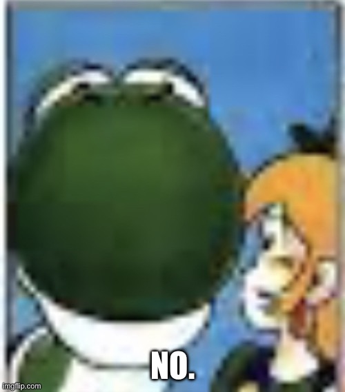 Low quality yoshi | NO. | image tagged in low quality yoshi | made w/ Imgflip meme maker