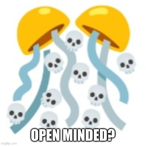 :Skull: | OPEN MINDED? | image tagged in skull | made w/ Imgflip meme maker