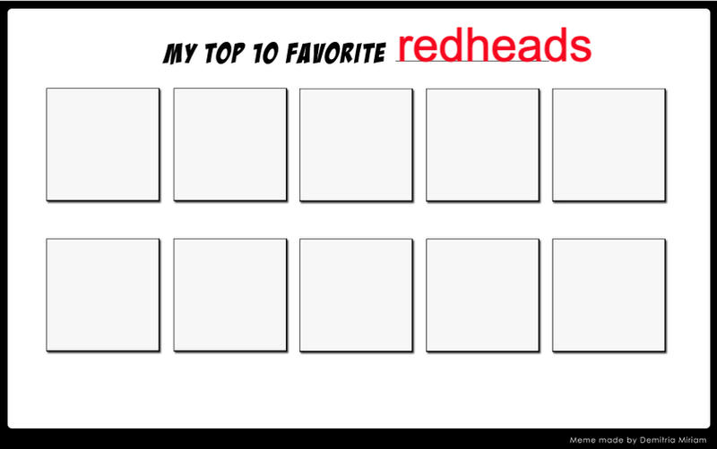High Quality top 10 favorite redheads Blank Meme Template