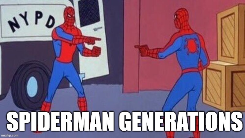 Get it? | SPIDERMAN GENERATIONS | image tagged in spiderman pointing at spiderman | made w/ Imgflip meme maker