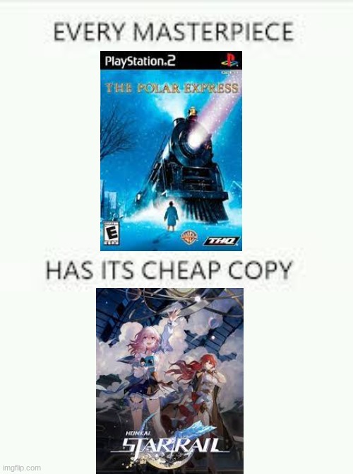 This is a joke btw | image tagged in every masterpiece has its cheap copy | made w/ Imgflip meme maker