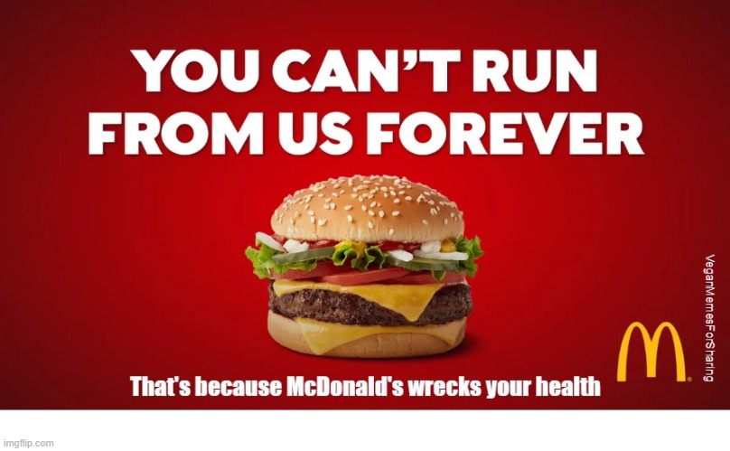 Mucky Donald's | image tagged in vegan,veganism,bacon,burger,cheese,animalrights | made w/ Imgflip meme maker