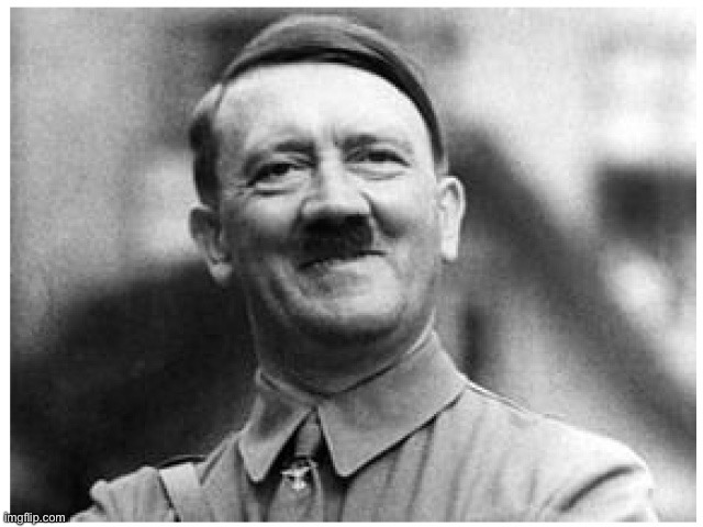 Happy Happy Hitler | image tagged in happy happy hitler | made w/ Imgflip meme maker