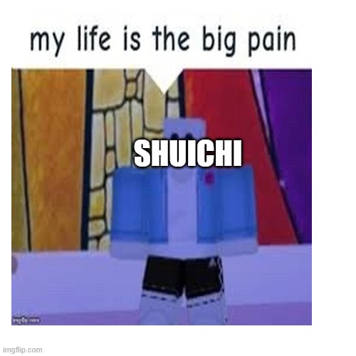 SHUICHI HAS CRIPPLING DEPRESSION SEND HELP-(✿-lol emo) | SHUICHI | image tagged in danganronpa,roblox,crippling depression | made w/ Imgflip meme maker