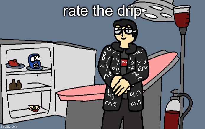 medick with drip | rate the drip | image tagged in damn | made w/ Imgflip meme maker