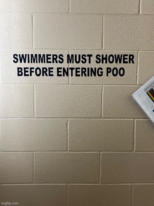 I saw this at a pool at another town yesterday | image tagged in you had one job | made w/ Imgflip meme maker