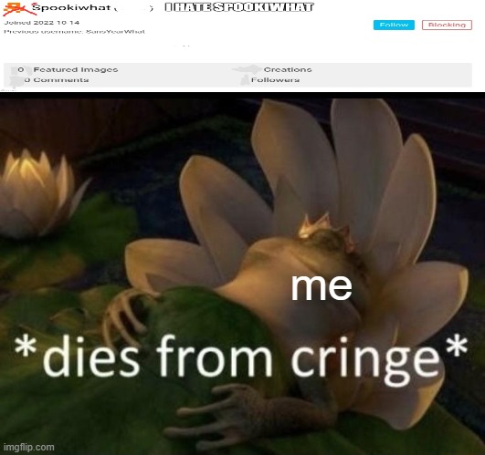 *Dies from cringe* | me | image tagged in dies from cringe | made w/ Imgflip meme maker