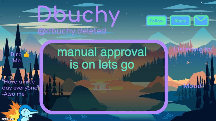 dbuchy announcement temp | manual approval is on lets go | image tagged in dbuchy announcement temp | made w/ Imgflip meme maker