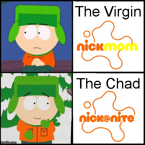 Your opinion, your choice, Kyle. | The Virgin; The Chad | image tagged in south park kyle hotline bling,drake hotline bling,nick at nite,nickmom,virgin vs chad,south park | made w/ Imgflip meme maker