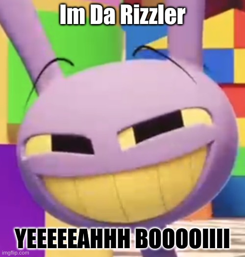 Sticking Out Ur Gyat For The Rizzler ( Which Is Jax ) | Im Da Rizzler; YEEEEEAHHH BOOOOIIII | image tagged in smug jax | made w/ Imgflip meme maker