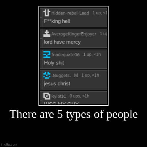 There are 5 types of people | | image tagged in funny,demotivationals | made w/ Imgflip demotivational maker