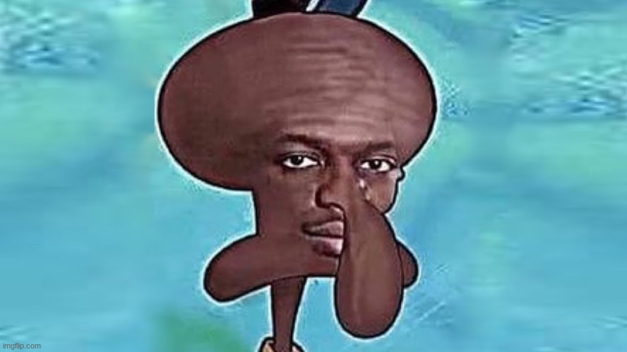 Black Squidward | image tagged in cursed image,cursed,fun | made w/ Imgflip meme maker