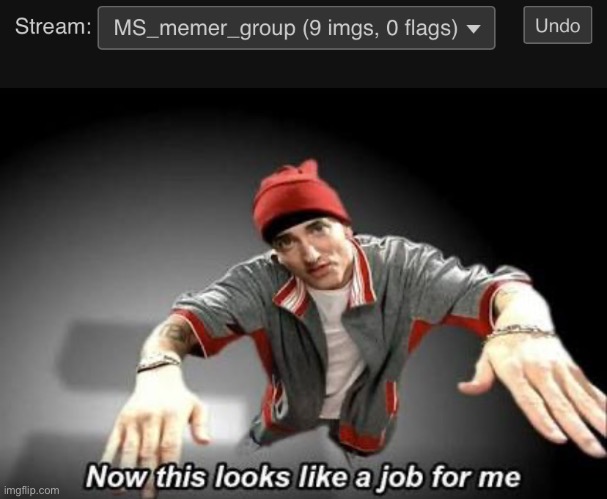 image tagged in now this looks like a job for me | made w/ Imgflip meme maker