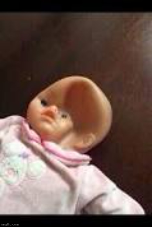 Dented baby Doll | image tagged in dented baby doll | made w/ Imgflip meme maker