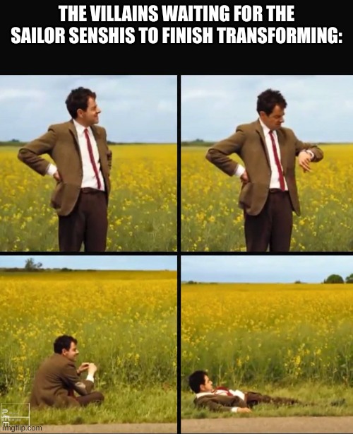 Mr bean waiting | THE VILLAINS WAITING FOR THE SAILOR SENSHIS TO FINISH TRANSFORMING: | image tagged in mr bean waiting | made w/ Imgflip meme maker