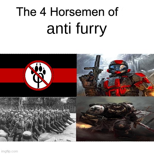 Four horsemen | anti furry | image tagged in four horsemen | made w/ Imgflip meme maker