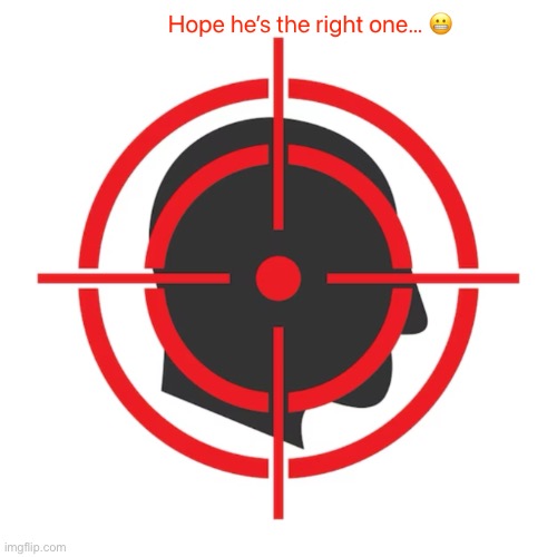 Inexperienced assassin | image tagged in target,assassin,man,nervous,uncertainty,text | made w/ Imgflip meme maker