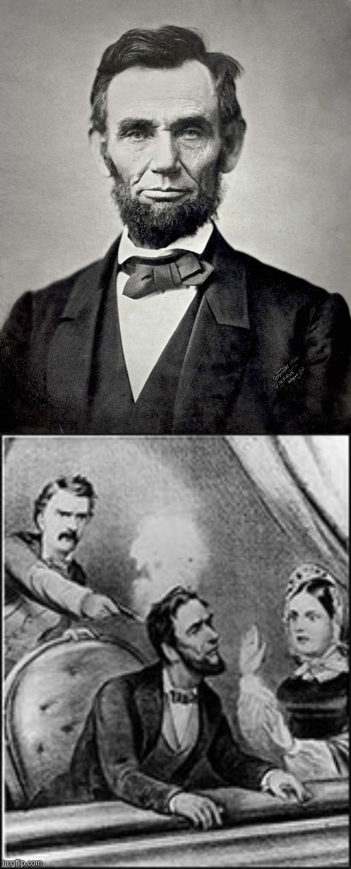 image tagged in abraham lincoln,abe abraham lincoln john wilkes booth | made w/ Imgflip meme maker