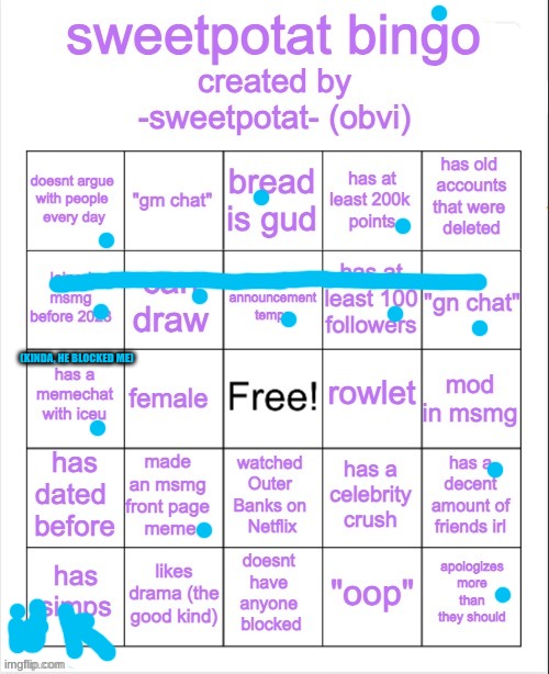 sweetpotat bingo! | (KINDA, HE BLOCKED ME) | image tagged in sweetpotat bingo | made w/ Imgflip meme maker