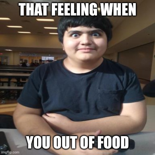 Familyguygood | THAT FEELING WHEN; YOU OUT OF FOOD | image tagged in familyguygood | made w/ Imgflip meme maker