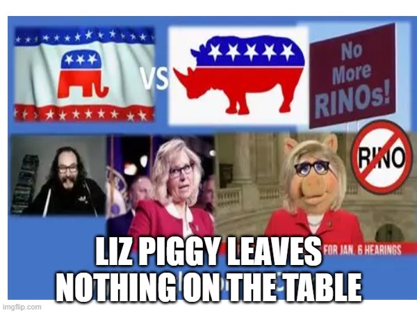 cheyney | LIZ PIGGY LEAVES NOTHING ON THE TABLE | image tagged in miss piggy | made w/ Imgflip meme maker