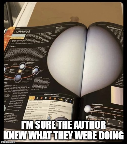 Uranus | I'M SURE THE AUTHOR KNEW WHAT THEY WERE DOING | image tagged in you had one job | made w/ Imgflip meme maker