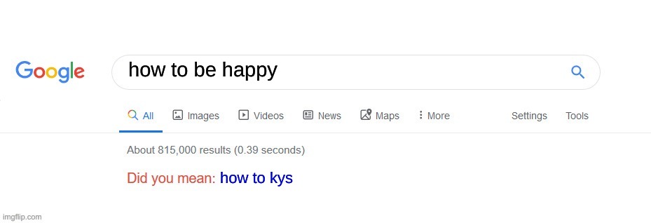 the emo kid lore | how to be happy; how to kys | image tagged in did you mean,kys | made w/ Imgflip meme maker
