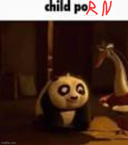 child po | image tagged in child po | made w/ Imgflip meme maker