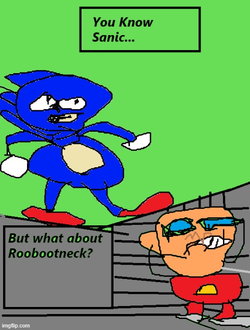 Sanic and Roobootneck | image tagged in sanic and roobootneck | made w/ Imgflip meme maker