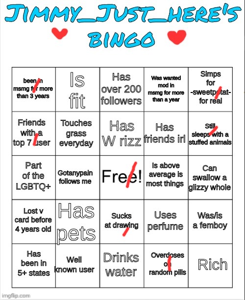 i cuddle my pilow to go to sleep so that counts also /hj abt the dbuchy thing | image tagged in jimmy_just_here's bingo | made w/ Imgflip meme maker