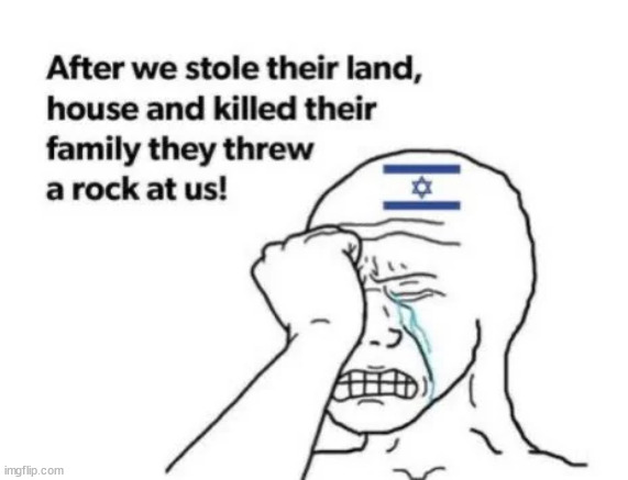 israel mindset be like | made w/ Imgflip meme maker