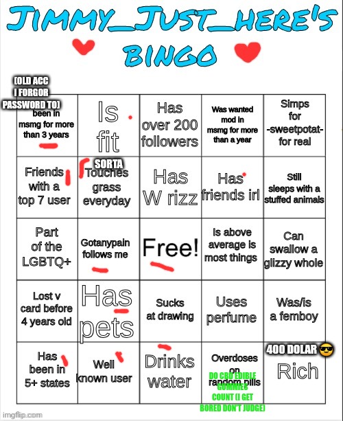 Jimmy_Just_Here's bingo | (OLD ACC I FORGOR PASSWORD TO); SORTA; 400 DOLAR 😎; DO CBD EDIBLE GUMMIES COUNT (I GET BORED DON'T JUDGE) | image tagged in jimmy_just_here's bingo | made w/ Imgflip meme maker