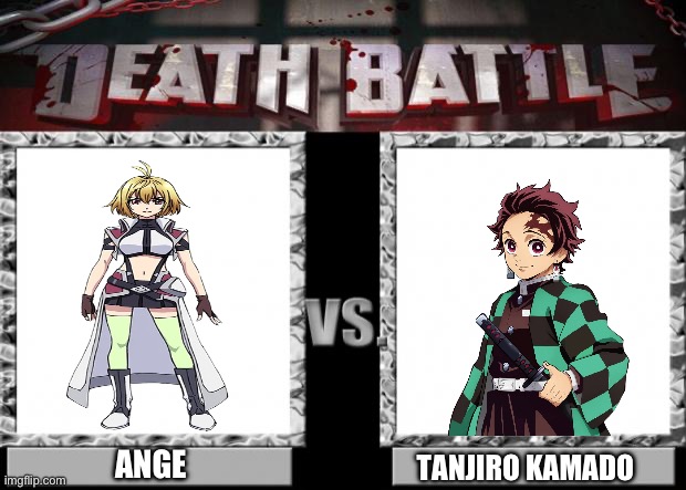 Ange VS Tanjiro Kamado | ANGE; TANJIRO KAMADO | image tagged in death battle | made w/ Imgflip meme maker